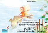 Die Geschichte vom kleinen Zitronenfalter Zitro, der sich verlieben möchte. Deutsch-Französisch. / L'histoire du petit Papillon Paul qui voudrait tomber amoureux. Allemand-Francais. (eBook, ePUB)