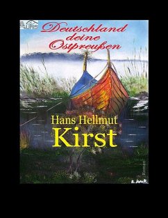 Deutschland deine Ostpreußen (eBook, PDF) - Kirst, Hans Hellmut