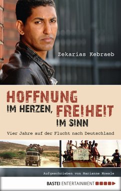 Hoffnung im Herzen, Freiheit im Sinn (eBook, ePUB) - Kebraeb, Zekarias; Moesle, Marianne