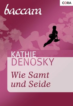 Wie Samt und Seide (eBook, ePUB) - DeNosky, Kathie