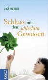 Schluss mit dem schlechten Gewissen (eBook, ePUB)