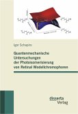 Quantenmechanische Untersuchungen der Photoisomerisierung von Retinal Modellchromophoren (eBook, PDF)