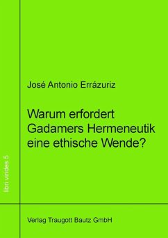 Warum erfordert Gadamers Hermeneutik eine ethische Wende? (eBook, PDF) - Errázuriz, José Antonio