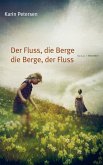 Der Fluss, die Berge - die Berge, der Fluss (eBook, ePUB)