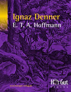 Ignaz Denner (eBook, ePUB) - Hoffmann, E T A