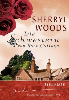 Die Schwestern von Rose Cottage: Melanie (eBook, ePUB) - Woods, Sherryl