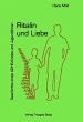 Ritalin und Liebe Geschichte eines... - Bild 1