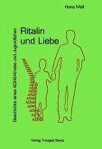 Ritalin und Liebe Geschichte eines ADHS-Kindes und Jugendlichen (eBook, PDF)
