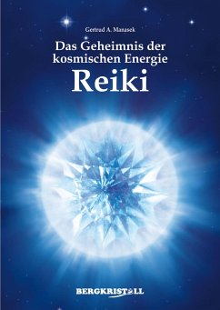 Das Geheimnis der kosmischen Energie Reiki (eBook, ePUB) - Manasek, Gertrud A.