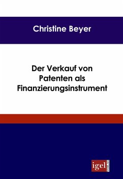 Der Verkauf von Patenten als Finanzierungsinstrument (eBook, PDF) - Beyer, Christine