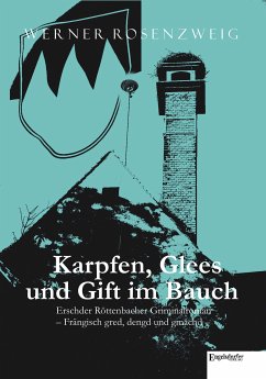 Karpfen, Glees und Gift im Bauch. Erschder Röttenbacher Griminalroman - Frängisch gred, dengd und gmachd (eBook, ePUB) - Rosenzweig, Werner