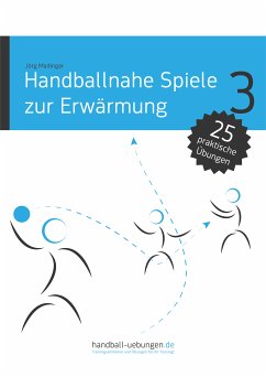 Handballnahe Spiele zur Erwärmung (eBook, PDF) - Madinger, Jörg