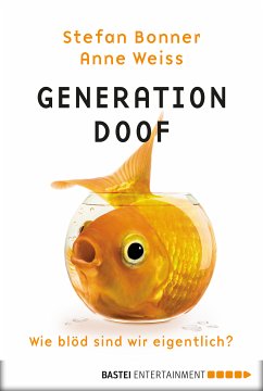 Generation Doof (eBook, ePUB) - Bonner, Stefan; Weiss, Anne