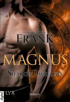 Magnus / Shadowdwellers Bd.2 (eBook, ePUB) - Frank, Jacquelyn