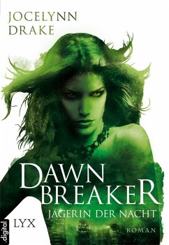 Dawnbreaker / Jägerin der Nacht Bd.3 (eBook, ePUB) - Drake, Jocelynn