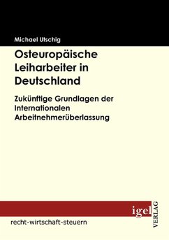 Osteuropäische Leiharbeiter in Deutschland (eBook, PDF) - Utschig, Michael