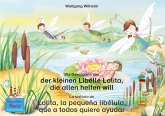 Die Geschichte von der kleinen Libelle Lolita, die allen helfen will. Deutsch-Spanisch. / La historia de Lolita, la pequeña libélula, que a todos quiere ayudar. Aleman-Español. (eBook, ePUB)