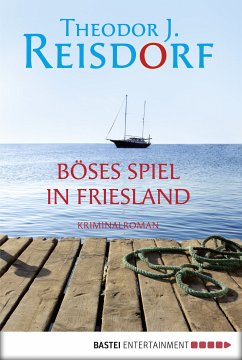 Böses Spiel in Friesland (eBook, ePUB) - Reisdorf, Theodor J.