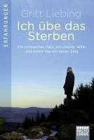 Ich übe das Sterben (eBook, ePUB) - Liebing, Gritt