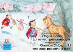L'histoire de la petite Étagne Élodie qui ne veut pas gambader. Francais-Anglais. / The story of the little Chamois Chloe, who does not want to leap. French-English. (eBook, ePUB) - Wilhelm, Wolfgang