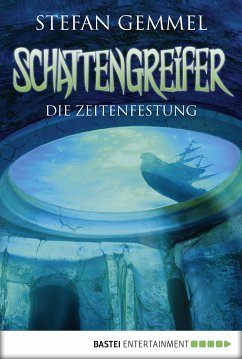 Die Zeitenfestung / Schattengreifer-Trilogie Bd.3 (eBook, ePUB) - Gemmel, Stefan