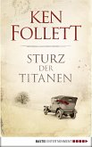 Sturz der Titanen / Die Jahrhundert-Saga Bd.1 (eBook, ePUB)