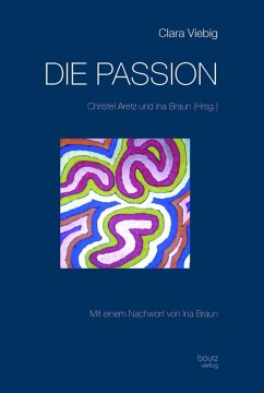 Clara Viebig DIE PASSION (eBook, PDF) - Aretz, Christel; Braun, Ina