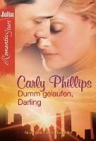 DUMM GELAUFEN, DARLING (eBook, ePUB) - Phillips, Carly