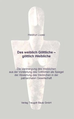 Das weiblich Göttliche - göttlich Weibliche (eBook, PDF) - Liussi, Heidrun