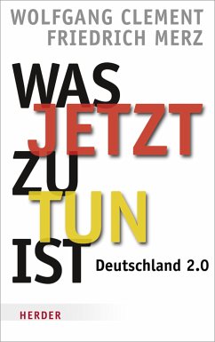 Was jetzt zu tun ist (eBook, ePUB) - Merz, Friedrich; Clement, Wolfgang