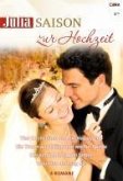 Zur Hochzeit / Julia Saison Bd.3 (eBook, ePUB)