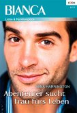 Abenteurer sucht Frau fürs Leben (eBook, ePUB)