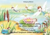 Die Geschichte von der kleinen Libelle Lolita, die allen helfen will. Deutsch-Französisch. / L'histoire de la petite libellule Laurie qui veut toujours aider tout le monde. Allemand-Francais. (eBook, ePUB)