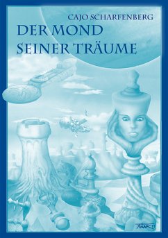 Der Mond seiner Träume (eBook, ePUB) - Scharfenberg, Cajo