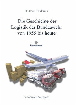 Die Geschichte der Logistik der Bundeswehr von 1955 bis heute (eBook, PDF) - Thielmann, Georg