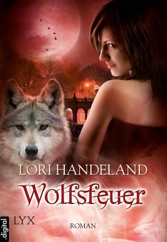 Wolfsfeuer / Geschöpfe der Nacht Bd.9 (eBook, ePUB) - Handeland, Lori