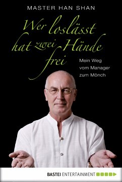 Wer loslässt, hat zwei Hände frei (eBook, ePUB) - Shan, Master Han