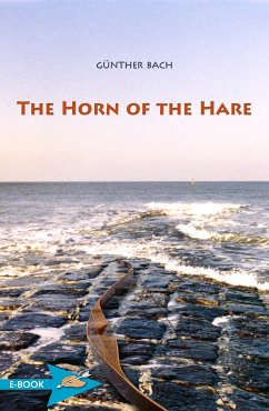 The Horn Of The Hare (eBook, ePUB) - Bach, Günther; Dohrenwend, Robert