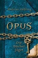 OPUS - Die Bücherjäger (eBook, ePUB) - Gößling, Andreas