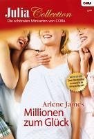 Millionen zum Glück / Julia Collection Bd.11 (eBook, ePUB) - JAMES, ARLENE