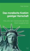 Das moralische Kostüm geistiger Herrschaft (eBook, PDF)