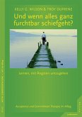 Und wenn alles ganz furchtbar schiefgeht? (eBook, ePUB)