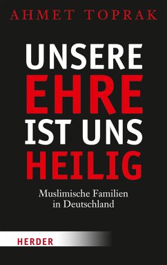 Unsere Ehre ist uns heilig (eBook, ePUB) - Toprak, Ahmet