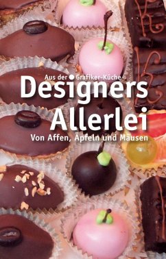 Designers Allerlei (eBook, PDF) - Biedermann, Thomas; Kühnert, Hanno; Obermayr, Georg; Dechering, Manfred
