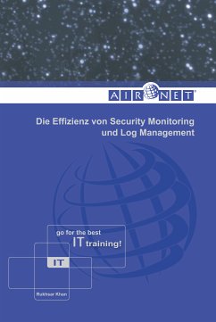 Die Effizienz von Security Monitoring und Log Management (eBook, PDF) - Khan, Rukhsar