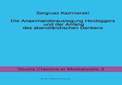 Die Anaximanderauslegung Heideggers und der Anfang des abendländischen Denkens (eBook, PDF) - Kazmierski, Sergiusz