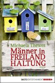 Männer in Freilandhaltung (eBook, ePUB) Männer in Freilandhaltung (eBook, ePUB)