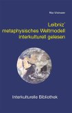 Leibniz´ metaphysisches Weltmodell interkulturell gelesen (eBook, PDF)