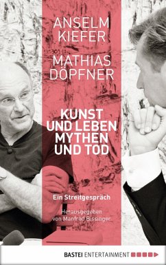 Kunst und Leben, Mythen und Tod (eBook, ePUB) - Kiefer, Anselm; Döpfner, Mathias