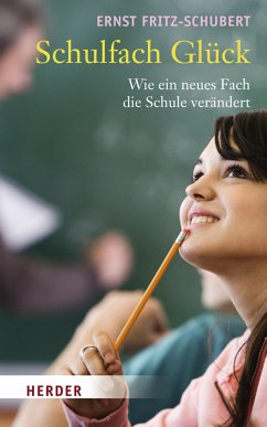 Schulfach Glück (eBook, ePUB) - Fritz-Schubert, Ernst